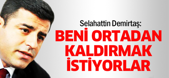 Demirtaş'a göre kendisine kumpas kuruldu