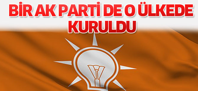 Bir Ak Parti de o ülkede kuruldu