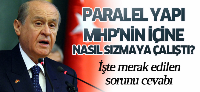 Paralel yapı MHP'nin içine nasıl sızmaya çalıştı?