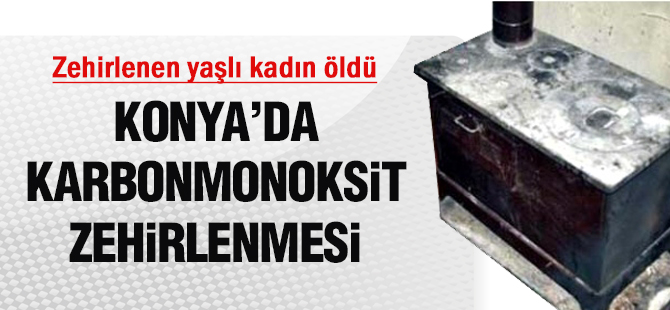 Konya'da karbonmonoksit zehirlenmesi
