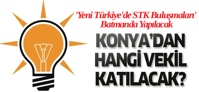 'Yeni Türkiye'de STK Buluşmaları' Batmanda Yapılacak