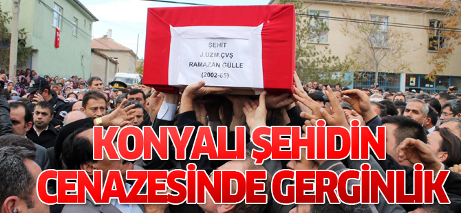 Konyalı Şehidin Cenazesinde Gerginlik