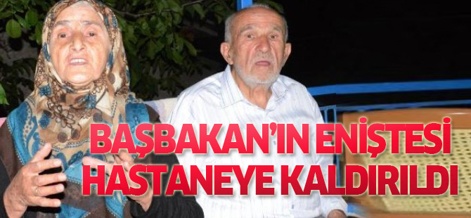 Başbakan'ın Eniştesi Hastaneye Kaldırıldı