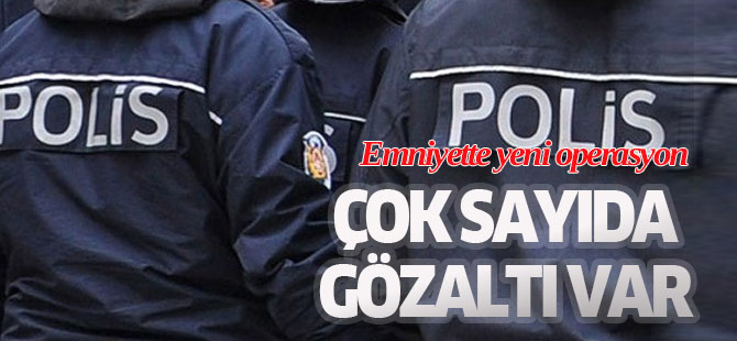 Mersin'de Emniyet'e Operasyon: Çok Sayıda Kişi Gözaltında