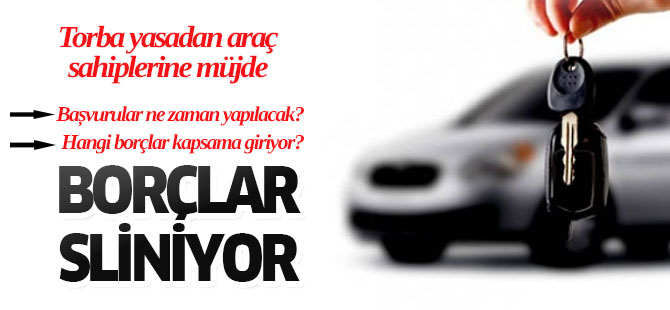 Araç sahiplerinin borcu siliniyor