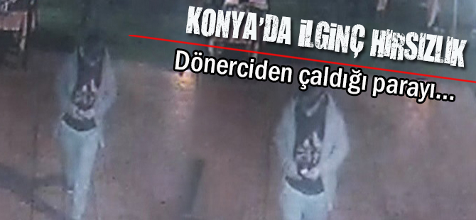 Dönerciden çaldığı parayı güvenlik kamerasının önünde saydı