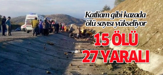 Katliam gibi kaza: 15 ölü
