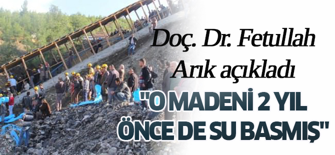 "O madeni 2 yıl önce de su basmış"
