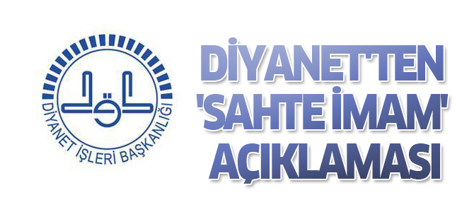 Diyanet'ten 'Sahte İmam' açıklaması