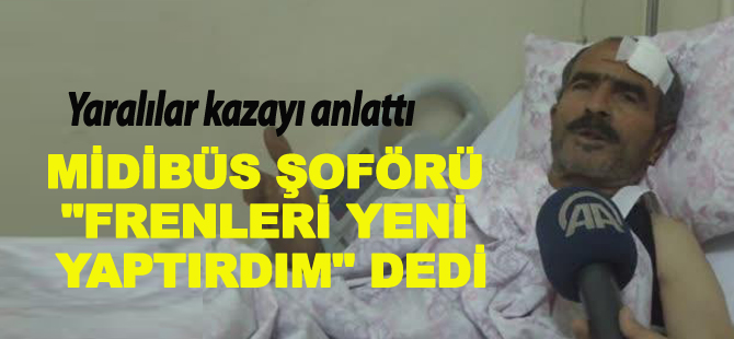 Midibüs Şoförü "Frenleri Yeni Yaptırdım" Demiş