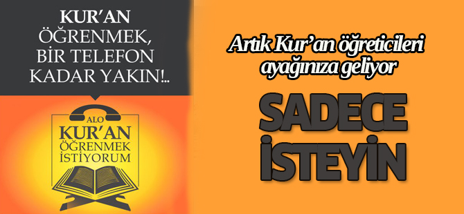 Kur'an öğreticileri ayağınıza geliyor