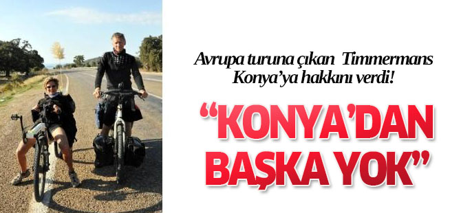 "Konya'dan başka yok"