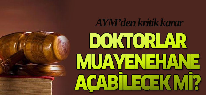 Muayenehanelerle İlgili Kritik Karar