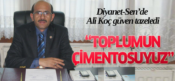 Diyanet-Sen’de Ali Koç güven tazeledi