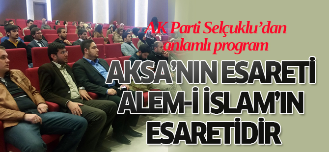 AK Parti Selçuklu Gençlik Kolları Kudüs Gecesi düzenledi.