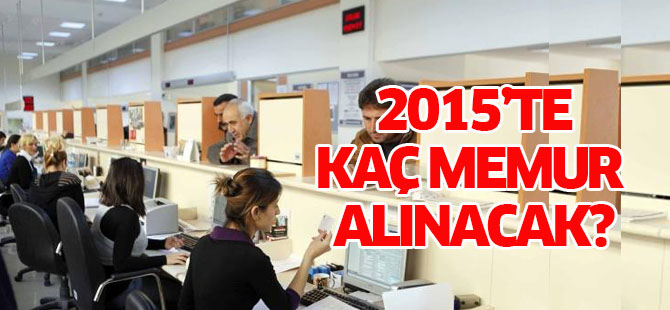 2015'te 74 Bin Memur Alınacak