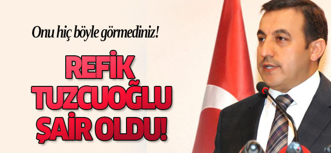 Refik Tuzcuoğlu şair oldu!