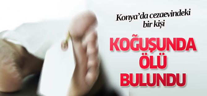 Cezaevindeki Koğuşunda Ölü Bulundu