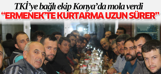 “Ermenek’te kurtarma çok uzun sürer”
