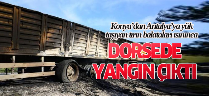 Balataları Isınan Tırın Dorsesi Yandı