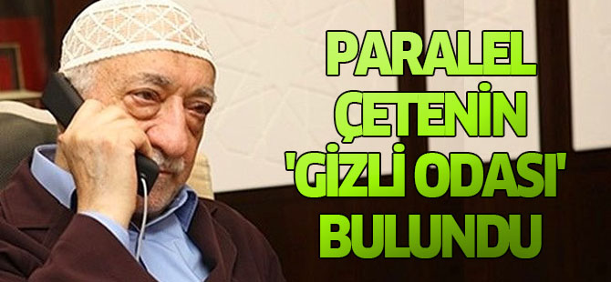 Paralel çetenin 'gizli odası' bulundu