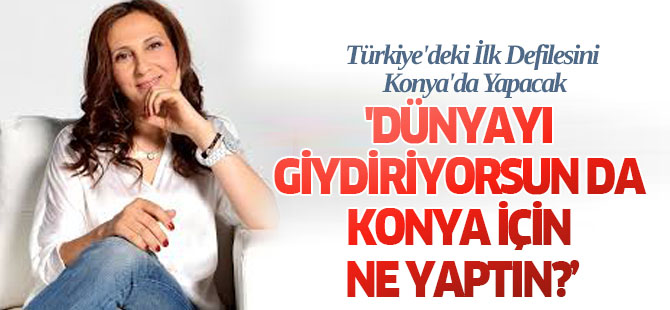 Zeynep Kartal, Türkiye'deki İlk Defilesini Konya'da Yapacak