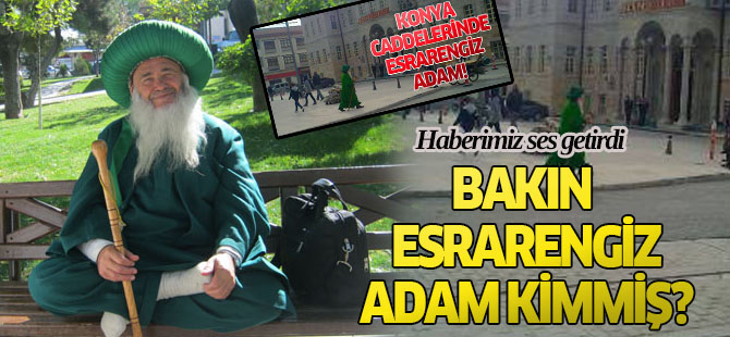 O adam bulundu!