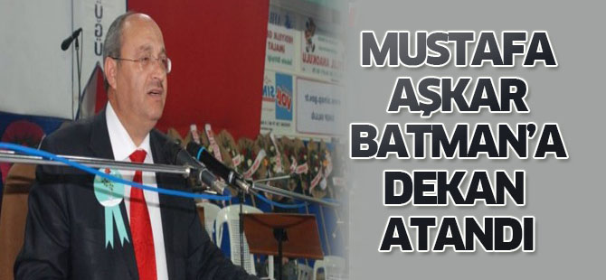 Mustafa Aşkar Batman'a atandı