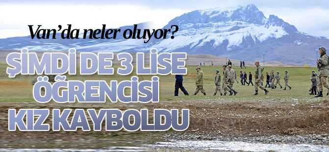 Başkale'de 3 Lise Öğrencisi Kız Kayboldu