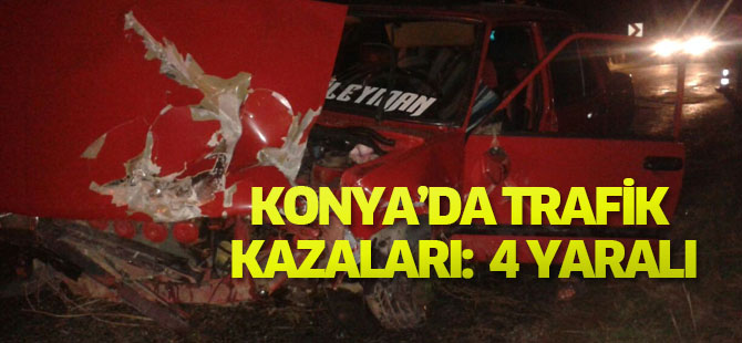 Konya'da trafik kazaları: 4 yaralı