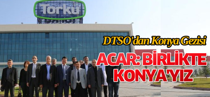 DTSO'dan Konya Gezisi