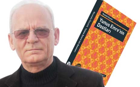Mustafa Özçelik yazdı: Yunus Emre’nin Dostları