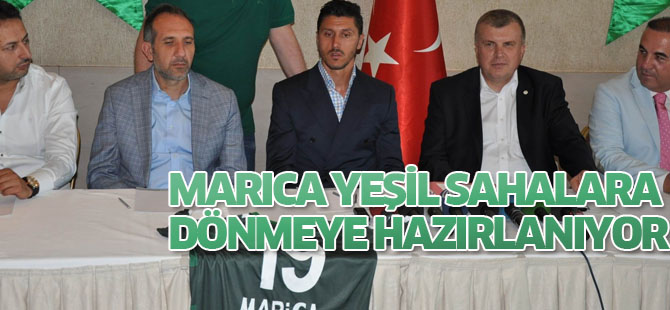 Marıca Yeşil Sahalara Dönmeye Hazırlanıyor