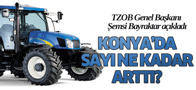 Traktör Sayısı En Çok Konya'da Arttı