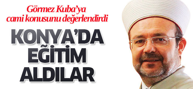 Görmez Konya'da eğitim aldılar