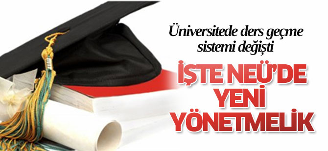 NEÜ'de ders geçme sistemi değişti