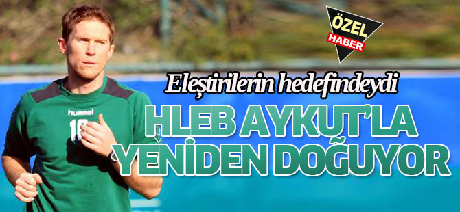 Hleb, Aykut’la yeniden doğuyor