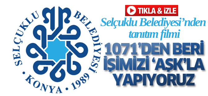 Selçuklu Belediyesi'nden 'aşk'lı tanıtım filmi