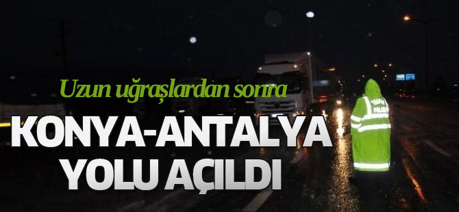 Konya-Antalya yolu açıldı
