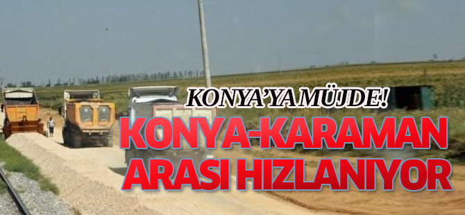 Konya-Karaman Hızlı Tren İnşaatı Hızlanıyor