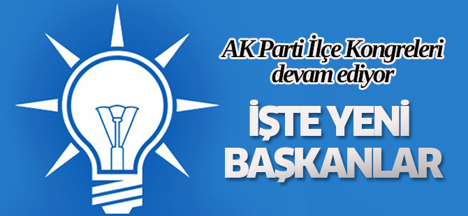 AK Parti İlçe Kongreleri devam ediyor