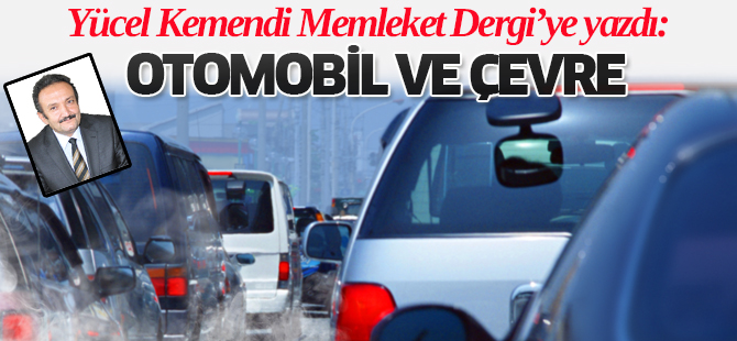 Yücel Kemendi 'Otomobil ve Çevre'yi yazdı
