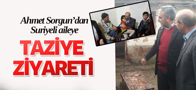 Ahmet Sorgun'dan taziye ziyareti