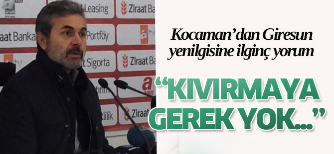 Kocaman'dan Giresunspor maçına ilk yorum