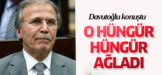 Davutoğlu konuştu, o gözyaşlarına boğuldu