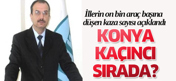 İllerin On Bin Araç Başına Düşen Kaza Sayısı Açıklandı