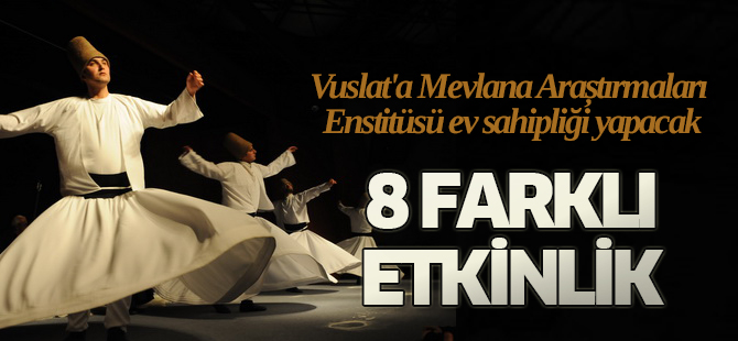 Mevlana Araştırmaları Enstitüsü ev sahipliği yapacak