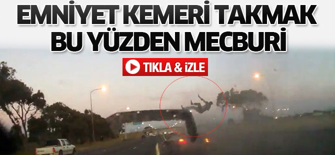 Emniyet kemeri takmak bu yüzden mecburi