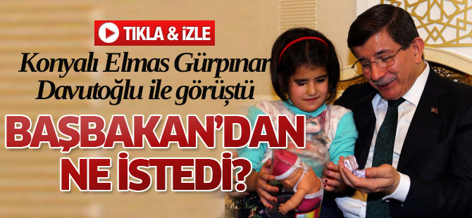 Konyalı Elmas Başbakan'dan ne istedi?