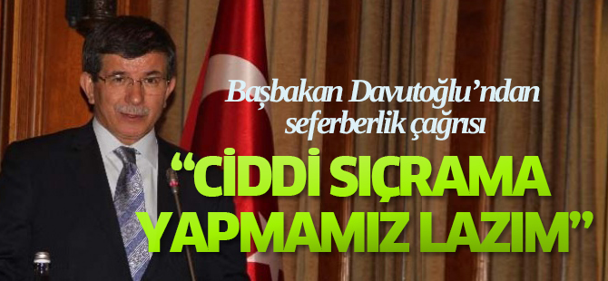 Başbakan Davutoğlu’ndan seferberlik çağrısı